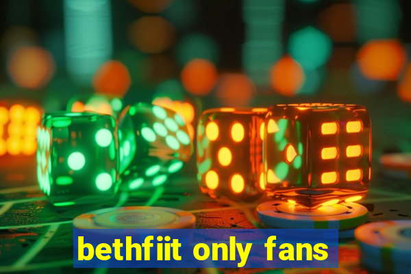 bethfiit only fans